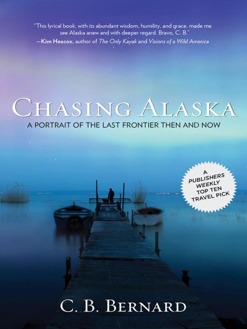 Title details for Chasing Alaska by C. B. Bernard - Available
